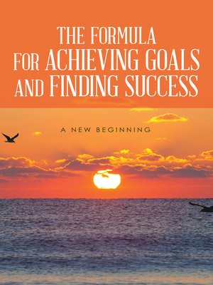 cover image of The Formula	For Achieving Goals and Finding Success